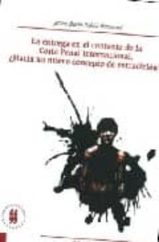 la entrega en el contexto de la corte penal internacional: hacia un nuevo concepto de extradicion-javier dario pabon reverend-9789588298689