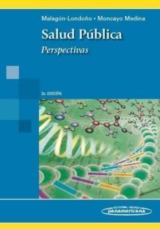 la salud publica. perspectivas 2ª edicion-gustavo malagon londoño-9789588443089