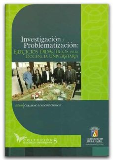 investigacion y problematizacion (ebook)-guillermo londoño orozco-9789588572789
