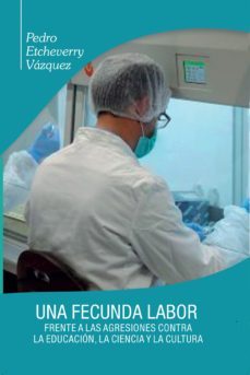 una fecunda labor frente a las agresiones contra la educacion, la ciencia y la cultura (ebook)-pedro etcheverry vázquez-9789592115989