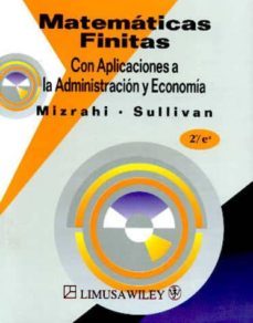 matematicas finitas: aplicaciones a la administracion y economia (2ª ed.)-abe mizhari-michael sullivan-9789681858889
