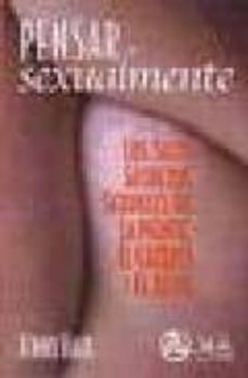 pensar sexualmente: siete secretos sexuales de la mente, el cuerp o y el alma-jenny hare-9789685830089