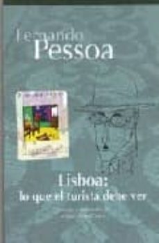 lisboa: lo que el turista debe ver-fernando pessoa-9789689103189