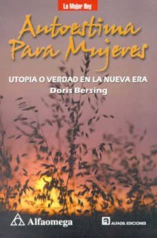 autoestima para mujeres: utopia o verdad en la nueva era-doris bersing-9789701505489