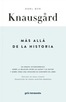 más allá de la historia-karl ove knausgard-9789709667189