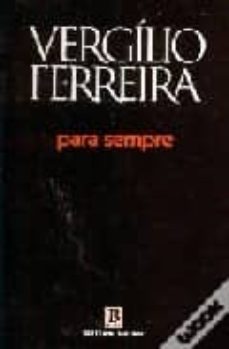 para sempre-vergilio ferreira-9789722502689