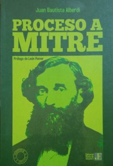 proceso a mitre (ebook)-juan bautista alberdi-9789874465689