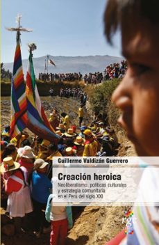 creacion heroica (ebook)-guillermo valdizán guerrero-9789874771889