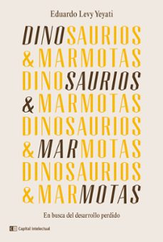 dinosaurios &amp; marmotas (ebook)-eduardo levy yeyati-9789876146289