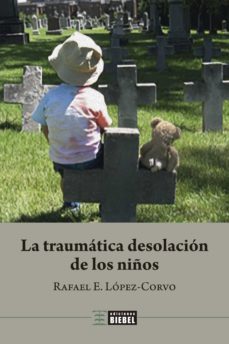 la traumatica desolacion de los niños (ebook)-rafael e. lopez corvo-9789878362489