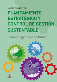 planeamiento estrategico y control de gestion sustentable (ebook)-claudio marcelo pizzi-9789878384689