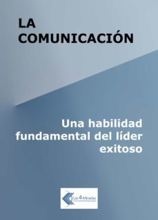 la comunicacion: una habilidad fundamental del lider exitoso (ebook)-juan carlos gazia-jorge ponte-9789878665689