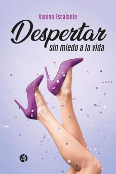despertar sin miedo a la vida (ebook)-vanina escalante-9789878735689