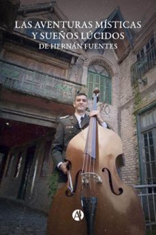 las aventuras misticas y sueños lucidos de hernan fuentes (ebook)-hernán fuentes-9789878737089