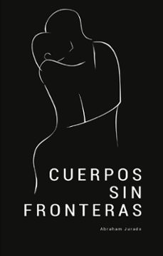 cuerpos sin fronteras (ebook)-abraham jurado-9789878746289