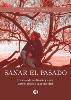 sanar el pasado (ebook)-maría agustina corazza-9789878770789