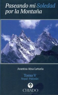 paseando mi soledad por la montaña tomo v: nepal, pakistan-arantza atxa leturia-9789895176489