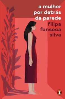 a mulher por detras da parede (ebook)-filipa fonseca silva-9789895899289