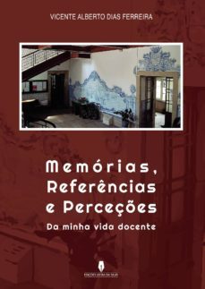 memorias, referencias e percepçees-vicente alberto dias ferreira-9789897791789