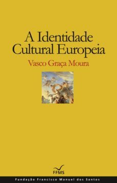 a identidade cultural europeia (ebook)-vasco graça moura-9789898819789