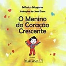 o menino do coraçao crescente-monica magano-9789898865489