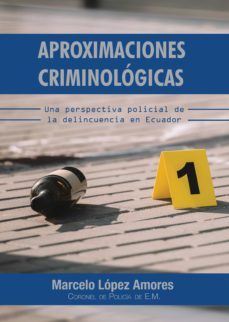 aproximaciones criminologicas. una perspectiva policial de la delincuencia en ecuador (ebook)-marcelo lopez amores-9789942885289