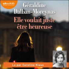 elle voulait juste etre heureuse (audiolibro)-geraldine dalban moreynas-9791035408589