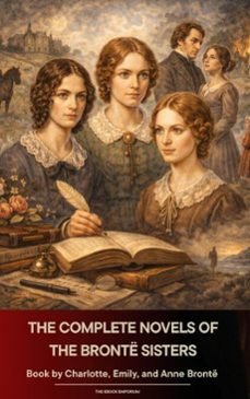 the complete novels of the bronte sisters (ebook)-charlotte brontë-anne brontë-emily brontë-9791070056189