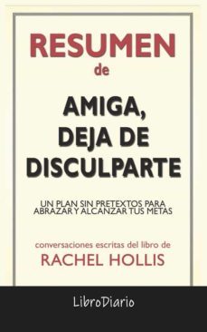 amiga, deja de disculparte: un plan sin pretextos para abrazar y alcanzar tus metas de rachel hollis: conversaciones escritas (ebook)-rachel hollis-9791220875189