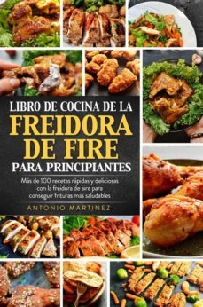 Ebook LIBRO DE COCINA DE LA FREIDORA DE AIRE PARA PRINCIPIANTES