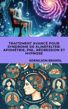 traitement avancé pour syndrome de klinefelter: apométrie, pnl, régression et hypnose (ebook)-9791223038789