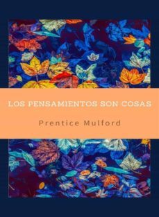 los pensamientos son cosas (traducido) (ebook)-prentice mulford-9791255360889