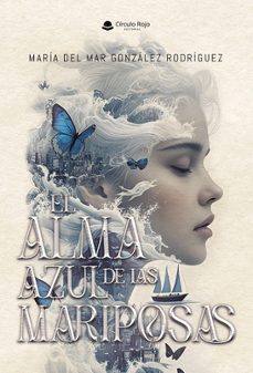 el alma azul de las mariposas-maria del mar gonzalez rodriguez-9791370086589