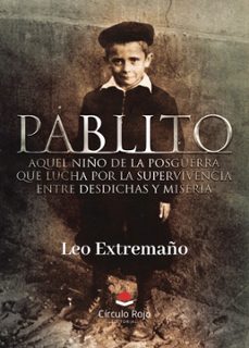 pablito aquel niño de la posguerra que lucha por la supervivencia entre desdichas y miseria (ebook)-9791370165789