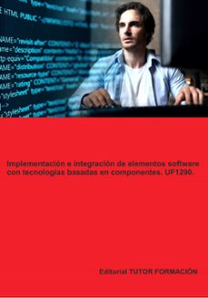 uf1290. implementacion e integracion de elementos software con tecnologias basadas en componentes-beatriz coronado garcia-9791387566289
