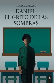 daniel, el grito de las sombras-hugo escribano-9791387823689