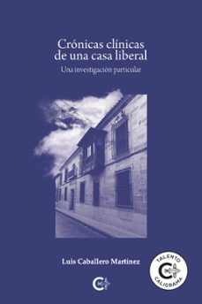 cronicas clinicas de una casa liberal (ebook)-luis caballero martinez-9791387826789
