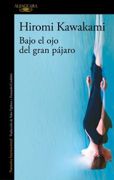 bajo el ojo del gran pajaro-hiromi kawakami-9791387846589