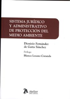 sistema juridico y administrativo de proteccion del medio ambiente-dionisio fernandez de gatta-9791387867089