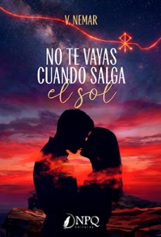 no te vayas cuando salga el sol-v. nemar-9791387868789