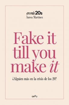 fake it till you make it (ebook)-aurea martinez aguilar-9791387973964