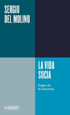 la vida sucia (serie endebate)-sergio del molino-9791388092589