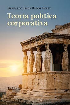 teoria politica corporativa-bernardo jesus bados perez-9791388255489