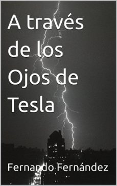 a traves de los ojos de tesla (ebook)-fernando fernandez-9798201495589