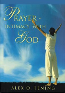 prayer intimacy with god-alex o fening-9798201968489