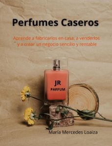 perfumes caseros (ebook)-maría mercedes loaiza-9798224107889