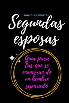 segundas esposas, guia para las que se enamoran de un hombre separado (ebook)-sonsoles fuentes-9798224538089