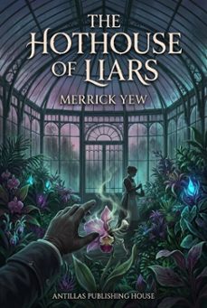 the hothouse of liars (ebook)-merrick yew-9798224829989