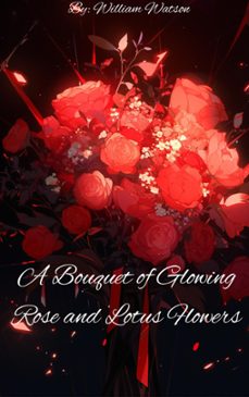 a bouquet of glowing rose and lotus flowers (ebook)-9798227088789