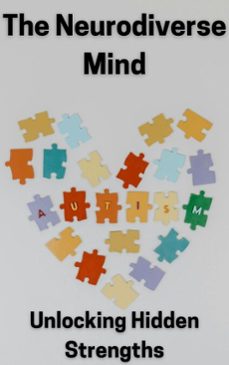 the neurodiverse mind: unlocking hidden strengths-lydia frost-9798230225089